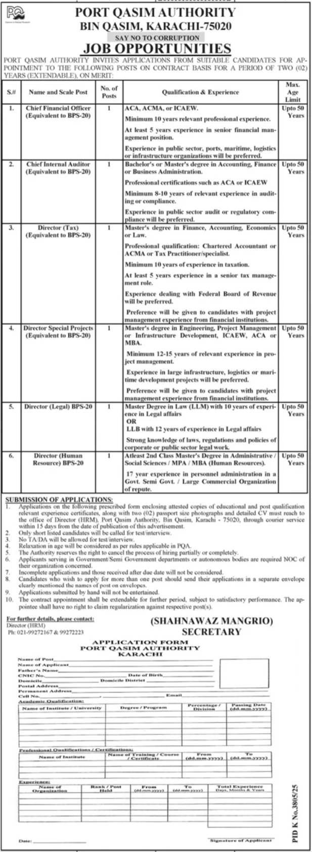 Port Qasim Authority Jobs 2026 – Latest Contract Career Opportunities in Karachi
Port Qasim Authority (PQA), Karachi, has announced multiple senior-level job opportunities on a contract basis for highly qualified and experienced professionals. These positions are being offered for an initial period of two years (extendable) and will be filled strictly on merit. Candidates possessing relevant qualifications and extensive professional experience are encouraged to apply within the prescribed deadline.
Port Qasim Authority Jobs 2026 Overview
Details Information
Organization Port Qasim Authority (PQA)
Location Bin Qasim, Karachi
Job Type Contract Basis
Contract Duration 2 Years (Extendable)
Total Vacancies 6
Advertisement Date As Per Newspaper Advertisement
Last Date to Apply Within 15 Days of Advertisement Publication
Application Method Courier Service Only
Age Limit Up to 50 Years
Selection Process Shortlisting, Test & Interview
Available Vacancies
Port Qasim Authority is seeking applications for the following senior management positions:
Chief Financial Officer (Equivalent to BPS-20)
Chief Internal Auditor (Equivalent to BPS-20)
Director (Tax) (Equivalent to BPS-20)
Director Special Projects (Equivalent to BPS-20)
Director (Legal) BPS-20
Director (Human Resource) BPS-20
Chief Financial Officer (CFO) Requirements
Qualification
ACA, ACMA, or ICAEW qualification
Bachelor's or Master's degree in Accounting, Finance, or Business Administration
Experience
Minimum 10 years of relevant professional experience
At least 5 years in a senior financial management position
Experience in public sector, maritime, logistics, ports, or infrastructure organizations will be preferred
Age Limit
Up to 50 years
Chief Internal Auditor Requirements
Qualification
Professional certifications such as ACA or ICAEW
Experience
Minimum 8 to 10 years of relevant experience in auditing or compliance
Experience in public sector auditing or regulatory compliance preferred
Age Limit
Up to 50 years
Director (Tax) Requirements
Qualification
Master's degree in Finance, Accounting, Economics, or Law
Chartered Accountant, ACMA, or Tax Practitioner qualification
Experience
Minimum 10 years of taxation experience
At least 5 years in a senior tax management role
Experience dealing with the Federal Board of Revenue (FBR) preferred
Age Limit
Up to 50 years
Director Special Projects Requirements
Qualification
Master's degree in Engineering, Project Management, Infrastructure Development, MBA, ACA, or ICAEW
Experience
Minimum 12 to 15 years of project management experience
Experience in large infrastructure, logistics, maritime development, or financial institutions preferred
Age Limit
Up to 50 years
Director (Legal) Requirements
Qualification
Applicants must possess either:
LLM with 10 years of legal affairs experience
OR
LLB with 12 years of legal affairs experience
Additional Requirements
Strong knowledge of corporate and public sector laws, regulations, and policies
Age Limit
Up to 50 years
Director (Human Resource) Requirements
Qualification
At least Second Division Master's Degree in Administrative Sciences, Social Sciences, MPA, or MBA (Human Resources)
Experience
Minimum 17 years of personnel administration experience
Experience in Government, Semi-Government, or large commercial organizations of repute
Age Limit
Up to 50 years
How to Apply for Port Qasim Authority Jobs 2026
Interested candidates should submit applications on the prescribed application form along with:
Attested copies of educational certificates
Relevant experience certificates
Two recent passport-size photographs
Detailed Curriculum Vitae (CV)
Applications must be sent through courier service to:
Director (HRM)
Port Qasim Authority
Bin Qasim, Karachi – 75020
Important Instructions
Applications must reach within 15 days of publication of the advertisement.
Only shortlisted candidates will be called for test/interview.
Age relaxation will be granted according to PQA rules.
No TA/DA will be admissible for tests or interviews.
Government and Semi-Government employees must provide an NOC from their departments.
Incomplete applications will not be considered.
Late applications will be rejected.
Candidates applying for more than one position must submit separate applications in separate envelopes.
Hand-delivered applications will not be accepted.
Contract appointments may be extended based on satisfactory performance.
Selected candidates will have no right to claim regularization of service.
Selection Procedure
The recruitment process includes:
Application scrutiny
Shortlisting of eligible candidates
Test (if required)
Interview
Final merit-based selection
Contact Information
For further information, applicants may contact:
Director (HRM), Port Qasim Authority
Phone:
021-99272167
021-99272223
Conclusion
Port Qasim Authority Jobs 2026 offer excellent career opportunities for experienced professionals seeking senior management positions in Pakistan's maritime and infrastructure sector. Candidates meeting the eligibility criteria should submit their applications promptly to secure consideration for these prestigious BPS-20 equivalent positions in Karachi.
SEO Keywords
Port Qasim Authority Jobs 2026, PQA Jobs Karachi, Chief Financial Officer Jobs Pakistan, Director Legal Jobs Karachi, Director Tax Jobs 2026, Chief Internal Auditor Jobs, Government Jobs Karachi 2026, Port Qasim Authority Careers, BPS 20 Jobs Pakistan, Human Resource Director Jobs Karachi, Maritime Sector Jobs Pakistan, Latest Government Jobs 2026.